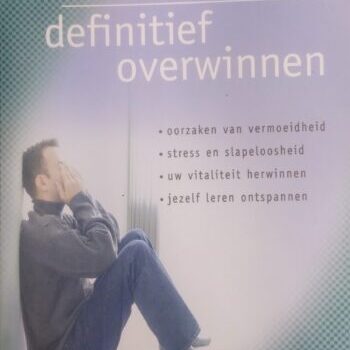 Vermoeidheid definitief overwinnen